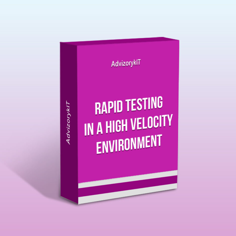 Rapid Testing in a High Velocity Environment