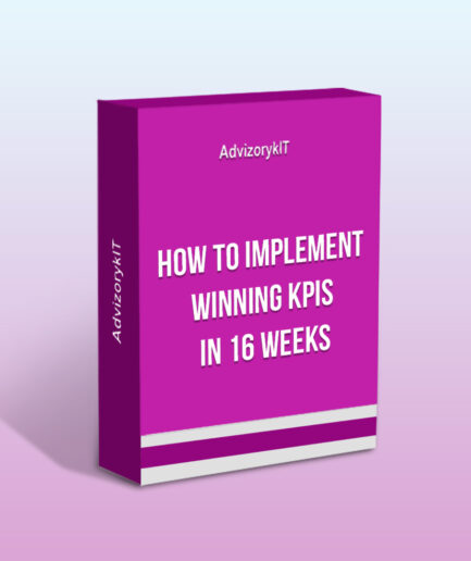 How To Implement Winning KPIs In 16 Weeks