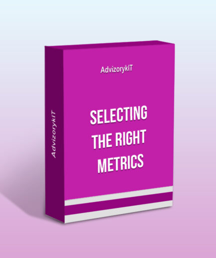 Selecting the Right Metrics