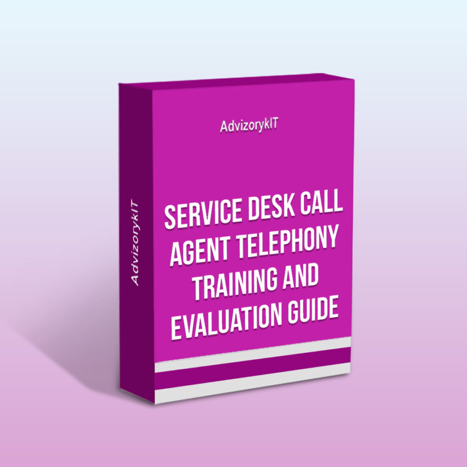 Service Desk Call Agent Telephony Training and Evaluation Guide