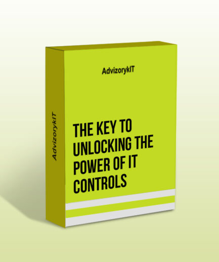 The Key To Unlocking The Power Of IT Controls