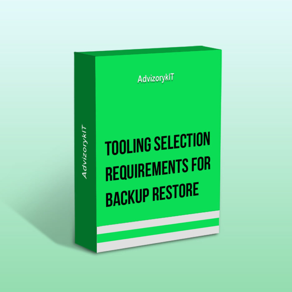 Tooling Selection Requirements For Backup Restore